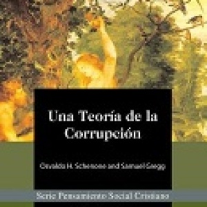 A Theory of Corruption / Una Teoría de la Corrupción